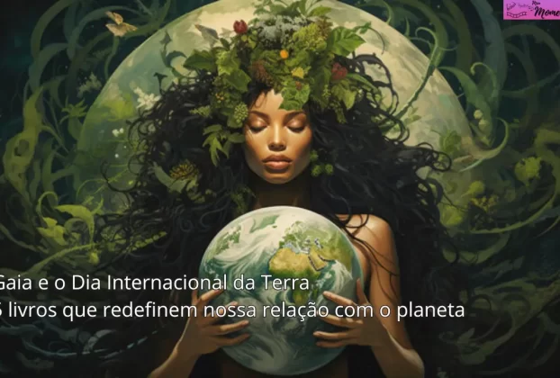 Gaia - Dia Internacional da Terra