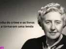 AGATHA CHRISTIE - RAINHA DO CRIME