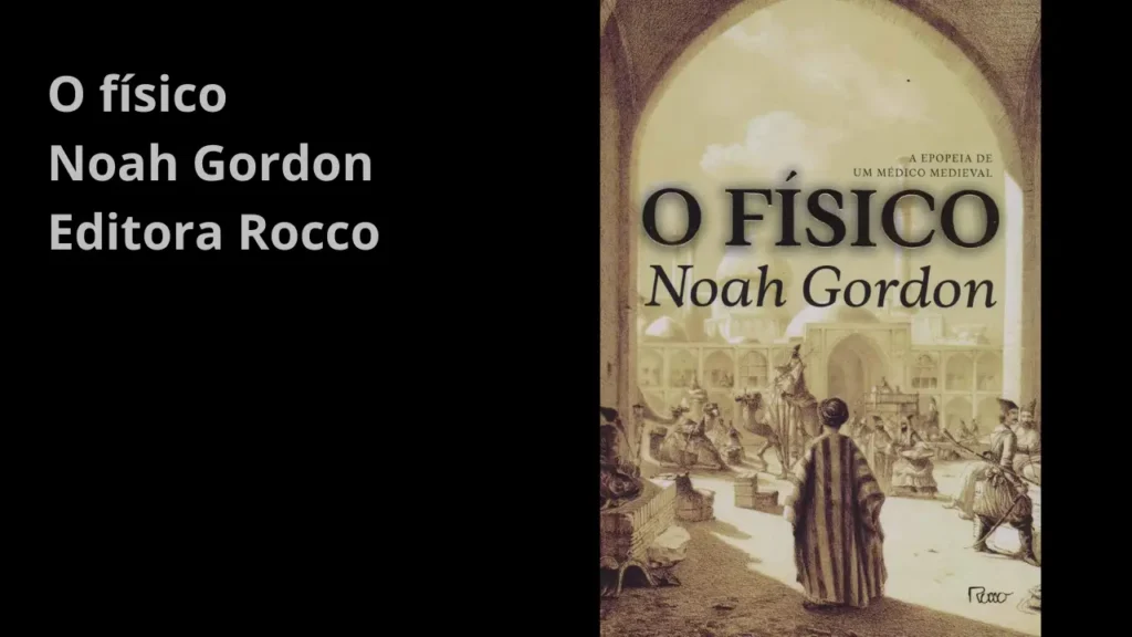 Romance histórico - melhores romances históricos - o fisico noah gordon